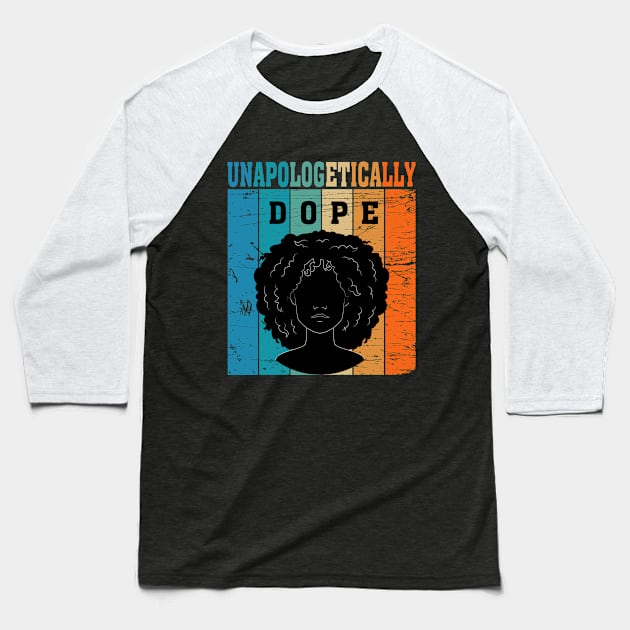 Unapologetically Dope Baseball T-Shirt by Lord Sama 89